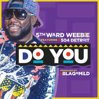 5th Ward Weebie - Do You (Explicit)