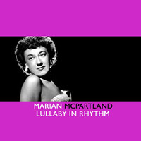 Marian McPartland - Lullaby In Rhythm