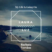 Laura Luz - My Life Is Going on (Bachata Version)