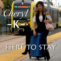 Cheryl K - Here to Stay