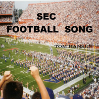Tom Hansen - SEC Football Song