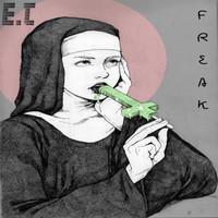 E.T - Freak (Explicit)
