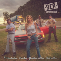 Deep Creek Road - Fast as Your Car