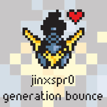 JINXSPR0 - Generation Bounce