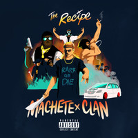 Machete Clan - The Recipe (Explicit)