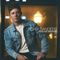 Adam Sanders - Miss Me Memphis