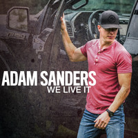 Adam Sanders - We Live It