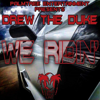 Drew The Duke - We Ridin' (Explicit)
