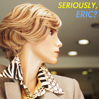 Various Artists - Seriously, Eric? #1