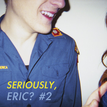 Various Artists - Seriously, Eric? #2