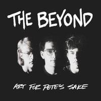 The Beyond - Art for Pete's Sake