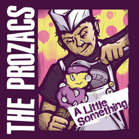 The Prozacs - A Little Something - EP (Explicit)