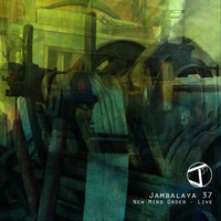 Jambalaya 37 - New Mind Order