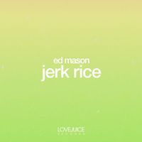 Ed Mason - Jerk Rice