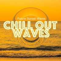 Chill out Waves - Future Sunset Waves