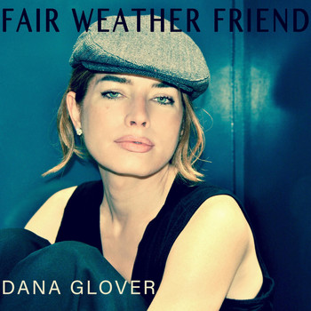 Dana Glover - Fair Weather Friend