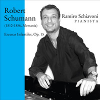 Ramiro Schiavoni - Robert Schumann: Escenas Infantiles, Op. 15