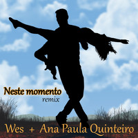 WES - Neste Momento (Remix) [feat. Ana Paula Quinteiro]