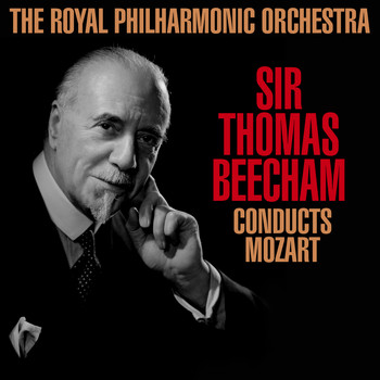 The Royal Philharmonic Orchestra - Sir Thomas Beecham Conducts Mozart