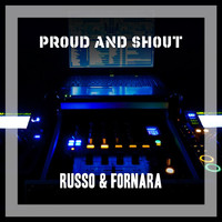 Russo & Fornara - Proud And Shout