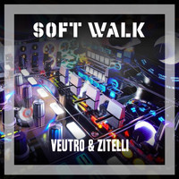 Veutro & Zitelli - Soft Walk