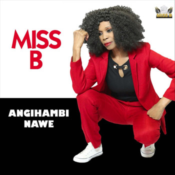 Miss B - Angihambi Nawe