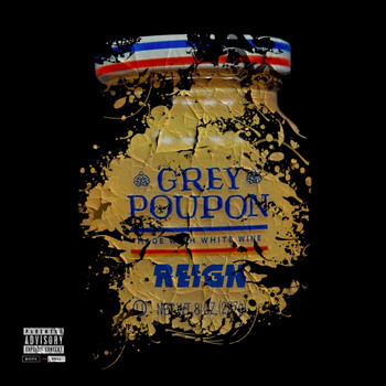 Reign - Grey Poupon (Explicit)