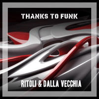 Ritoli & Dalla Vecchia - Thanks to Funk