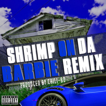 Chili-Bo - Shrimp on da Barbie (Remix) (Explicit)