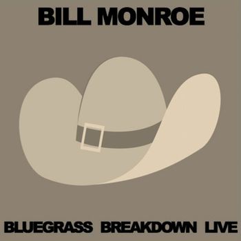 Bill Monroe - Bluegrass Breakdown Live