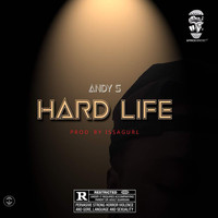 Andy S - Hard Life (Explicit)