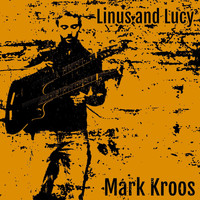 Mark Kroos - Linus and Lucy