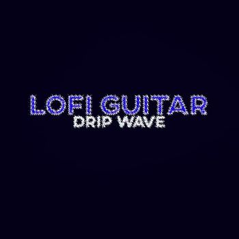 Balance - Lofi Guitar Drip Wave Hip Hop Smoke and Study Music