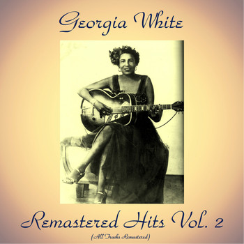 Georgia White - Remastered Hits Vol, 2 (All Tracks Remastered)