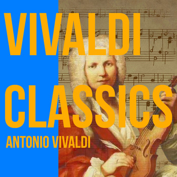 Antonio Vivaldi - Vivaldi Classics