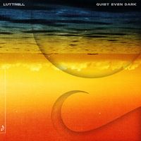 Luttrell - Quiet Even Dark