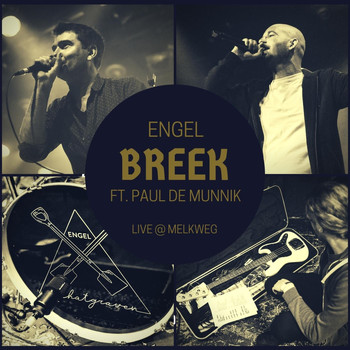 Engel - Breek (Live) [feat. Paul De Munnik]
