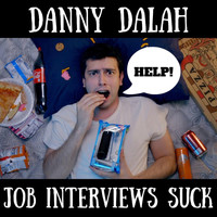 Danny Dalah - Job Interviews Suck (Explicit)