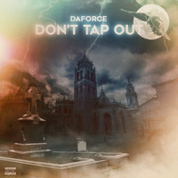 DaForce - Don't Tap Out