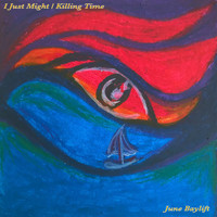 June Baylift - I Just Might / Killing Time