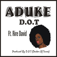 D.O.T - Aduke (feat. Rire David)