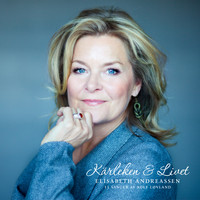 Elisabeth Andreassen - Kärleken & Livet