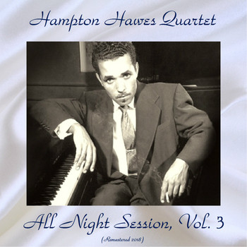 Hampton Hawes Quartet - All Night Session! 3 (Remastered 2018)