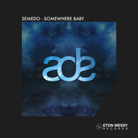 Semedo - Somewhere Baby