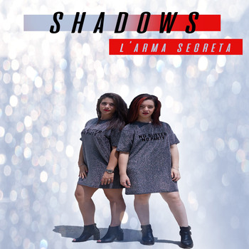 Shadows - L'arma segreta