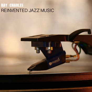 Ray Charles - Reinvented Jazz Music