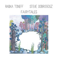 Steve Dobrogosz & Radka Toneff - Fairytales