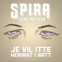 Spira - Je Vil Itte Hemmat I Natt