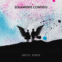 David Ponce / David Ponce - Solamente contigo
