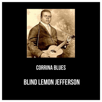 Blind Lemon Jefferson - Corrina Blues